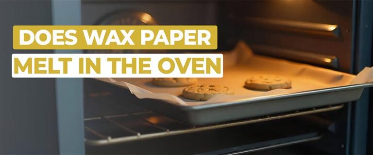 Does Wax Paper Melt in the Oven? Uncovering the Truth for Safe Baking